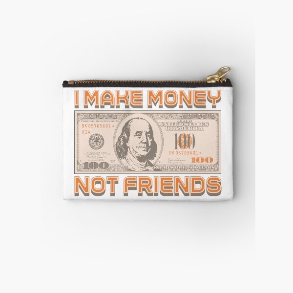 Item preview, I make money... not friends (orange) designed and sold by Alien-Theory.