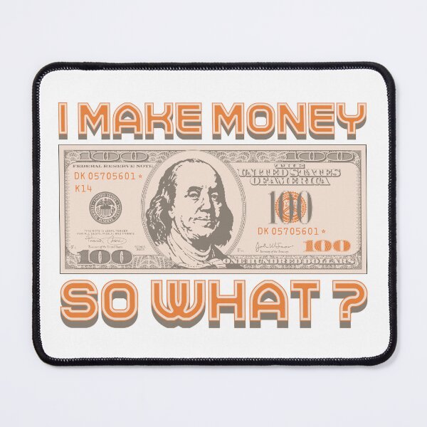Item preview, I make money... so what? (orange) designed and sold by Alien-Theory.