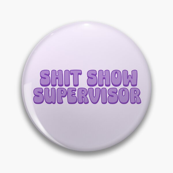 Item preview, Shit Show Supervisor - Purple designed and sold by SiriuslyShawni.