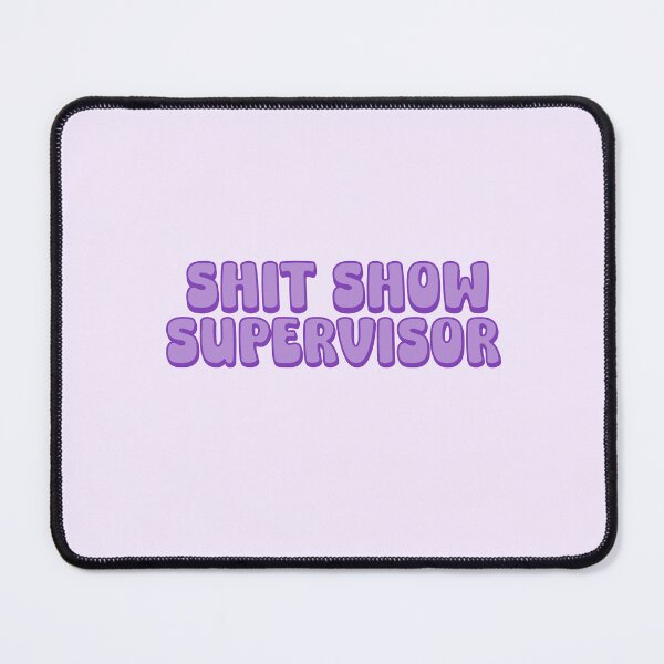 Item preview, Shit Show Supervisor - Purple designed and sold by SiriuslyShawni.