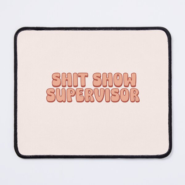 Item preview, Shit Show Supervisor - Orange designed and sold by SiriuslyShawni.