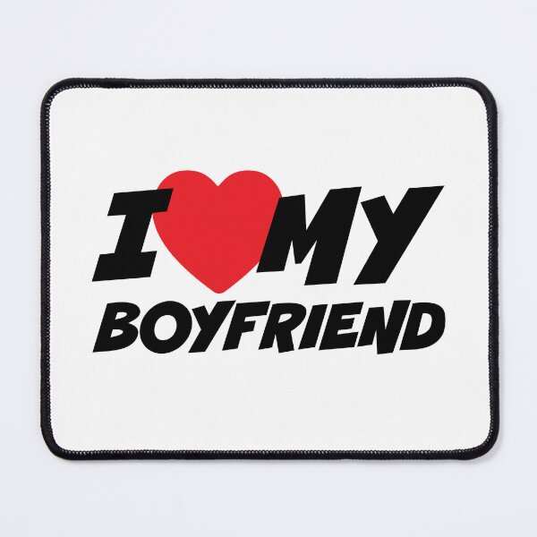 Item preview, I Love My Boyfriend designed and sold by PaulSDesign.