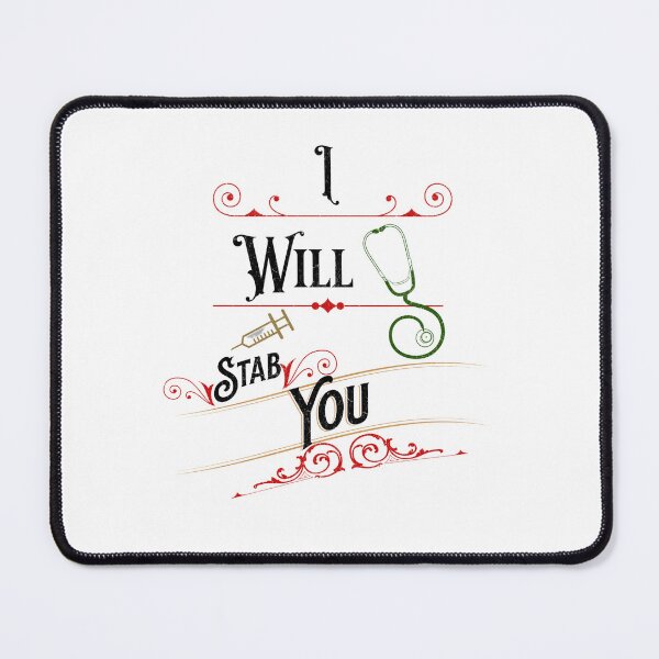 Item preview, I Will Stab You - Funny Nurse Meme designed and sold by Sqwirlgrl.