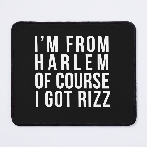 Item preview, I'm From Harlem Of Course I Got Rizz | Funny Play On Words  designed and sold by HarlemsGee.
