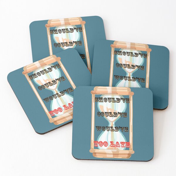 Item preview, SHOULD'VE COULD'VE WOULD'VE TOO LATE BY SAGFABULOUS designed and sold by SagFabulous.