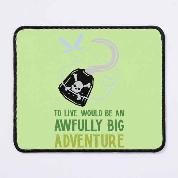 Item preview, To Live Would Be An Awfully Big Adventure designed and sold by Emilys-Tee-Shop.