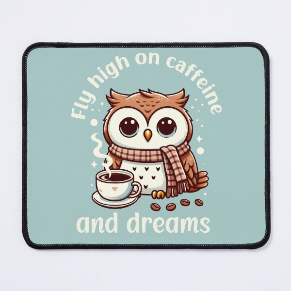 Item preview, "Fly High On Caffeine And Dreams" Quote - Owl With Coffee designed and sold by MusesWhispers.