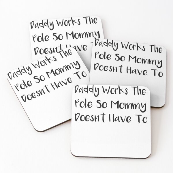 Item preview, Daddy Works The Pole So Mommy Doesn't Have To designed and sold by SakuraPxl.