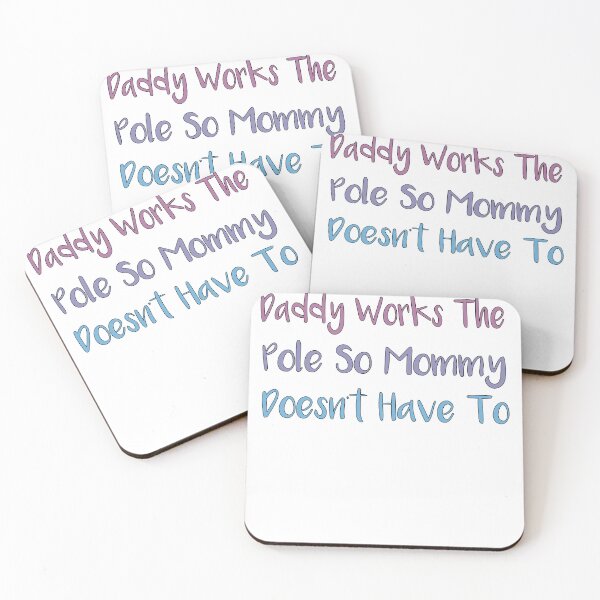 Item preview, Daddy Works The Pole So Mommy Doesn't Have To designed and sold by SakuraPxl.