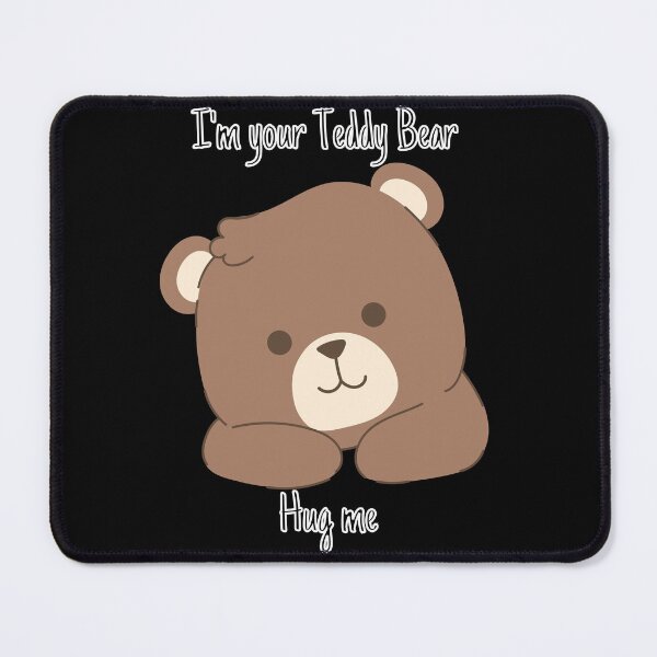 Item preview, I’m your teddy bear, hug me designed and sold by ArtyWares.