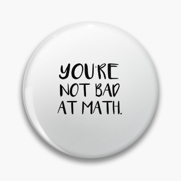 Item preview, You’re not bad at math designed and sold by SakuraPxl.