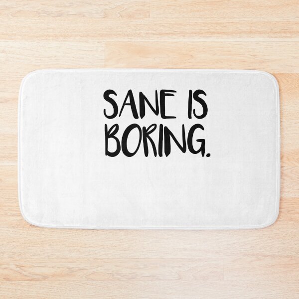 Item preview, Sane is Boring guys designed and sold by SakuraPxl.