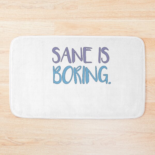 Item preview, Sane is Boring guys designed and sold by SakuraPxl.