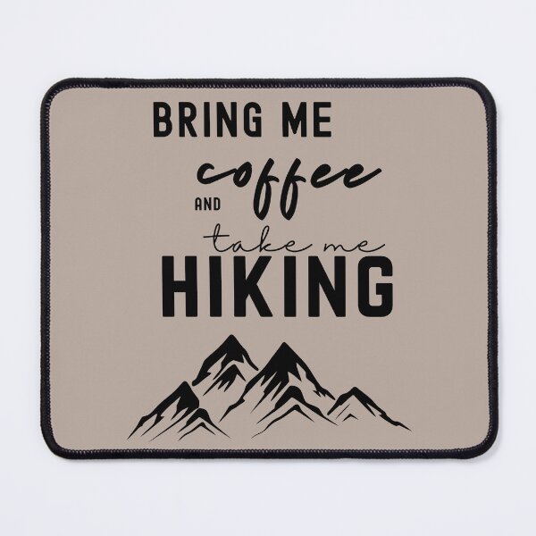 Item preview, Bring Me Coffee And Take Me Hiking designed and sold by slicksquid.
