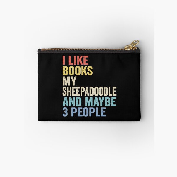 Item preview, Sheepadoodle Dog and Books Lover - I Like Books My Sheepadoodle And Maybe 3 People designed and sold by vzrnmichsudops.