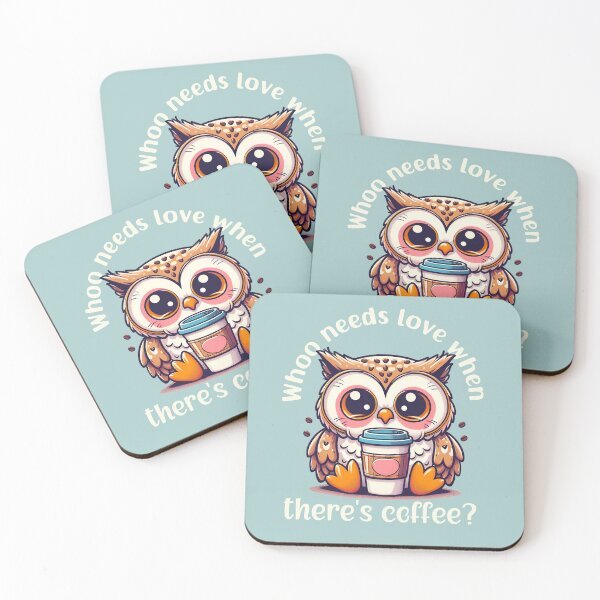 Item preview, Whoo Needs Love When There's Coffee?  designed and sold by MusesWhispers.