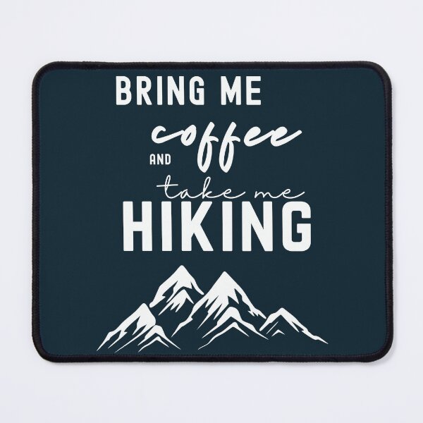 Item preview, Bring Me Coffee And Take Me Hiking - white letters designed and sold by slicksquid.