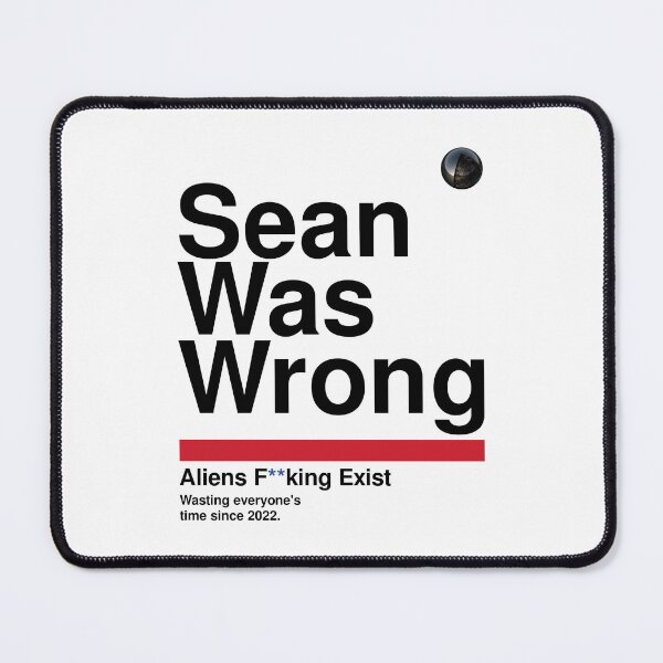 Item preview, Sean Was Wrong (AARO parody) - Black Text designed and sold by Dan Zetterström.