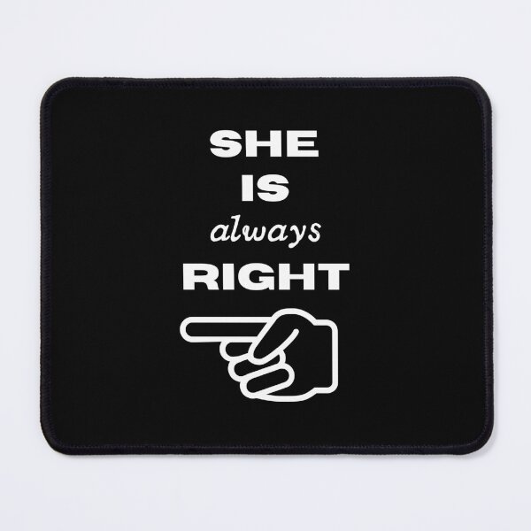 Item preview, She is Always Right Funny Valentine's Gifts designed and sold by anajamelek.