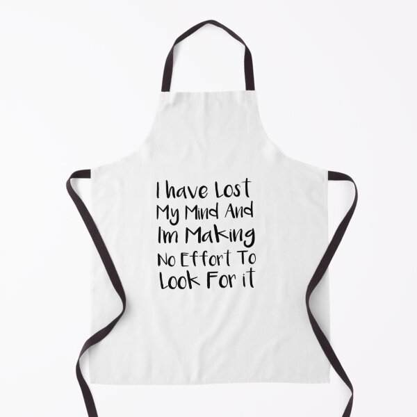 Item preview, I’ve Lost My Mind And I’m Making No Effort To Look For It designed and sold by SakuraPxl.