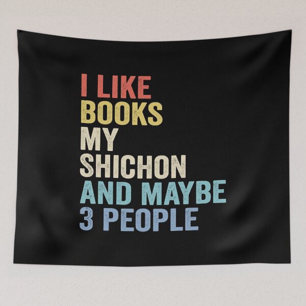 Item preview, Shichon Dog and Books Lover - I Like Books My Shichon And Maybe 3 People designed and sold by vzrnmichsudops.