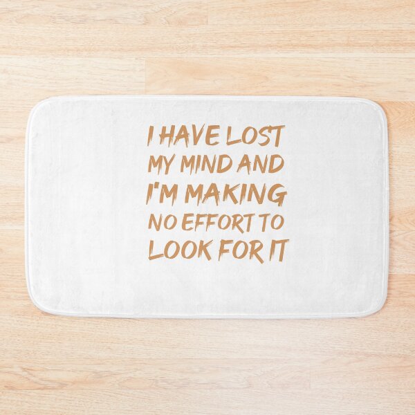 Item preview, I have lost my mind and I'm making no effort to look for it  designed and sold by SakuraPxl.