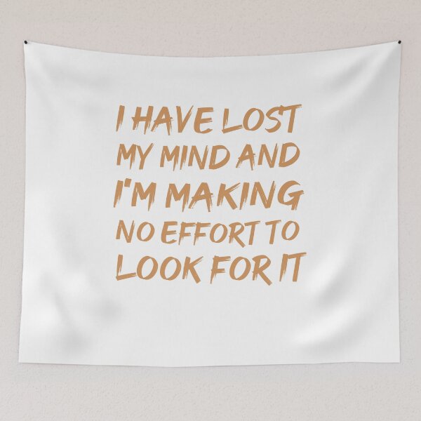 Item preview, I have lost my mind and I'm making no effort to look for it  designed and sold by SakuraPxl.