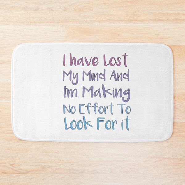 Item preview, I have lost my mind and I'm making no effort to look for it  designed and sold by SakuraPxl.