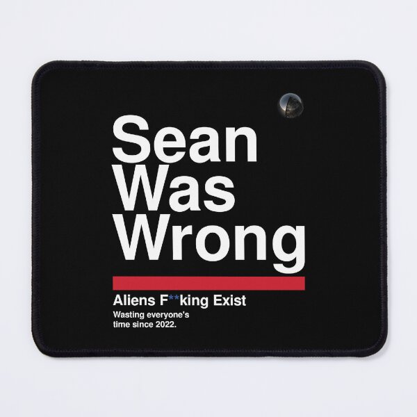 Item preview, Sean Was Wrong (AARO parody) - White Text designed and sold by Dan Zetterström.