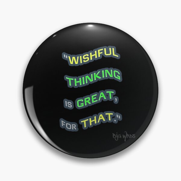 Item preview, "WISHFUL..." Quote 12/04/2023 designed and sold by BJGWRDS.