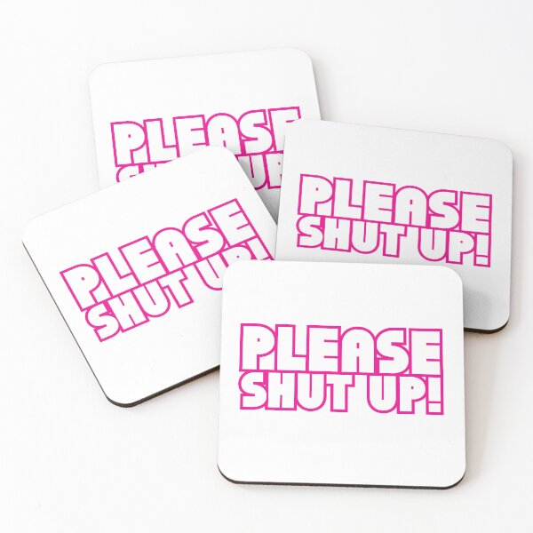 Item preview, Please Shut Up! designed and sold by stguesser.