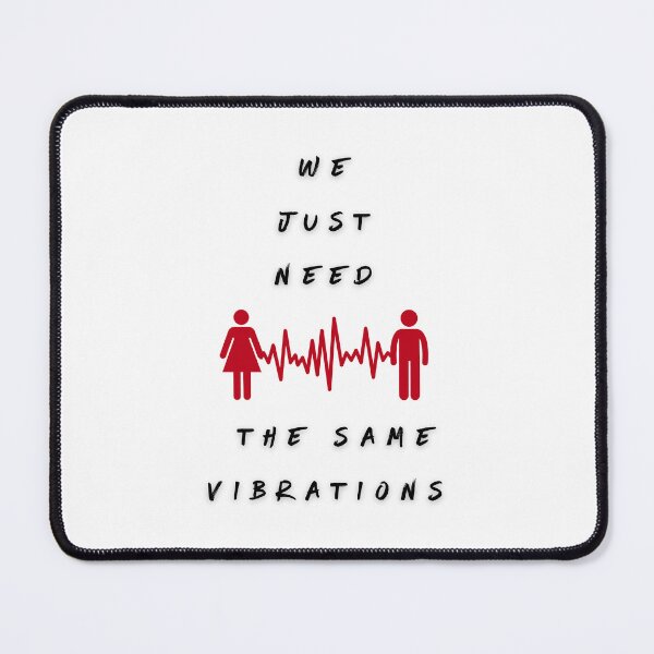 Item preview, We Just Need The Same Vibrations Love  designed and sold by HDMarta.