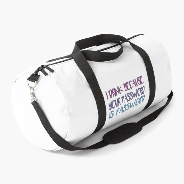 Item preview, I Drink Because Your Password Is Password designed and sold by SakuraPxl.