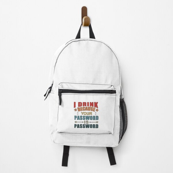 Item preview,  I Drink Because Your Password Is Password designed and sold by SakuraPxl.