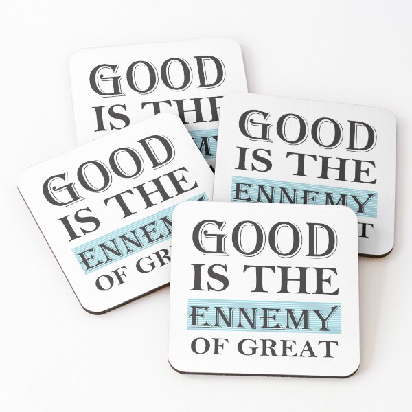 Item preview, Good Is the Enemy of Great designed and sold by Slassyat.
