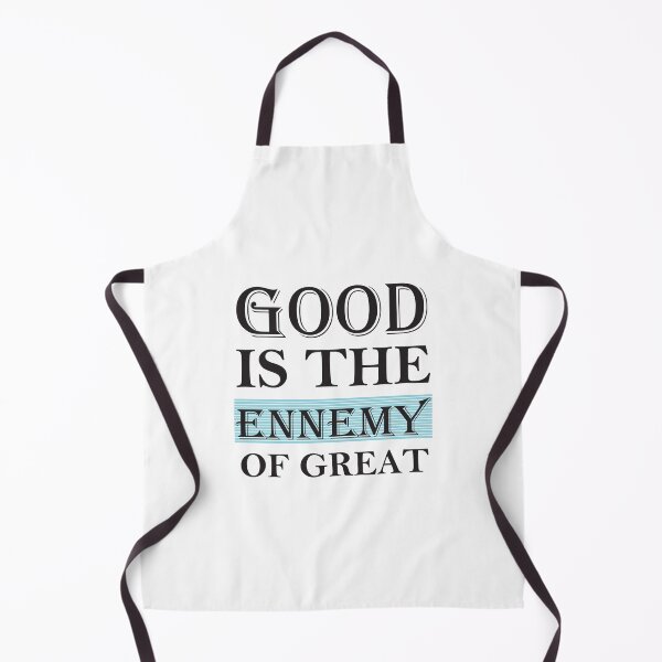 Item preview, Good Is the Enemy of Great designed and sold by Slassyat.