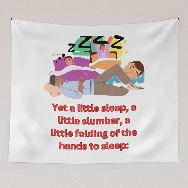 Item preview, Yet a little sleep, a little slumber, a little folding of the hands to sleep: designed and sold by Hinny8.