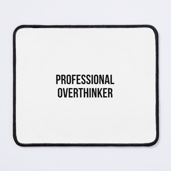 Item preview, Professional Overthinker designed and sold by SBL-.
