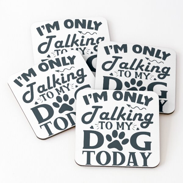Item preview, I'm only talking to my dog today designed and sold by Sphihx.