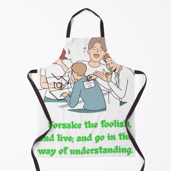 Item preview,    Forsake the foolish, and live; and go in the way of understanding. designed and sold by Hinny8.