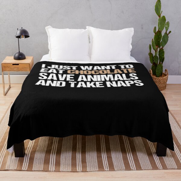 Item preview, I Just Want To Eat Chocolate, Save Animals And Take Naps designed and sold by SakuraPxl.