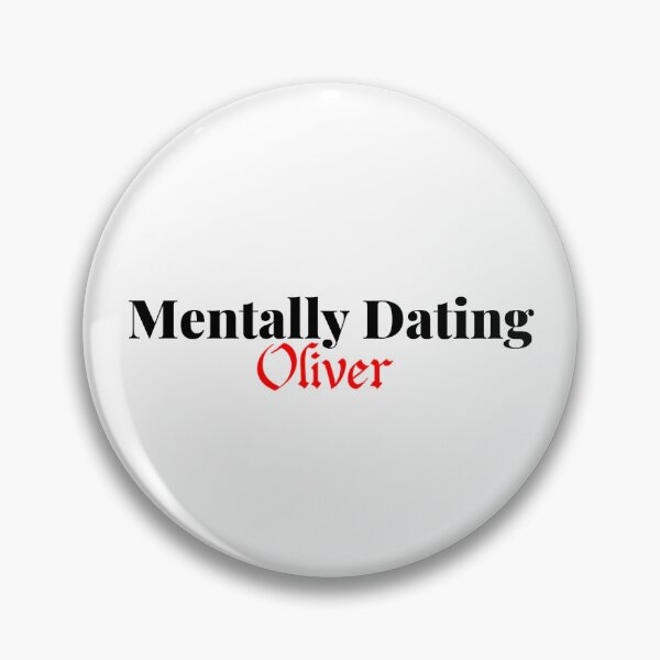 Item preview, Mentally Dating Oliver designed and sold by justsarah-jpg.