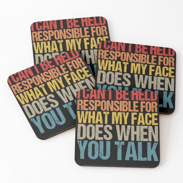 Item preview,  I can't be held responsible for what my face does when you talk designed and sold by SakuraPxl.