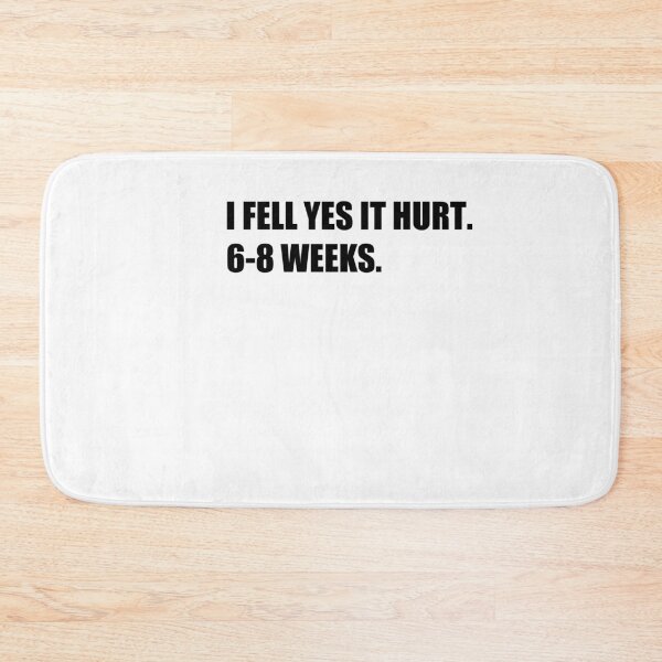 Item preview,  I FELL YES IT HURT 6-8 WEEKS Funny Broken Bone Arm designed and sold by SakuraPxl.