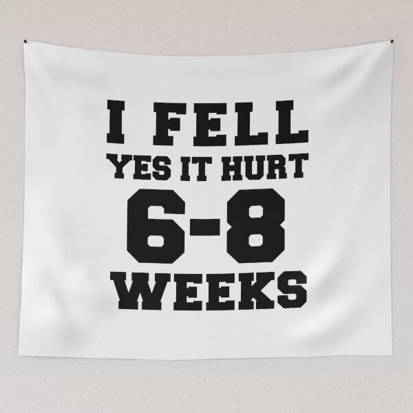 Item preview,  I FELL YES IT HURT 6-8 WEEKS Funny Broken Bone Arm designed and sold by SakuraPxl.
