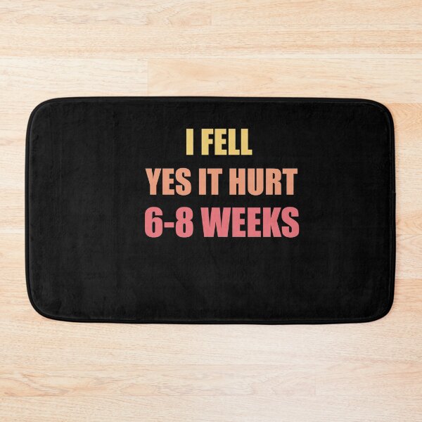 Item preview,  I FELL YES IT HURT 6-8 WEEKS Funny Broken Bone Arm designed and sold by SakuraPxl.