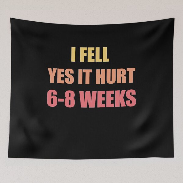 Item preview,  I FELL YES IT HURT 6-8 WEEKS Funny Broken Bone Arm designed and sold by SakuraPxl.