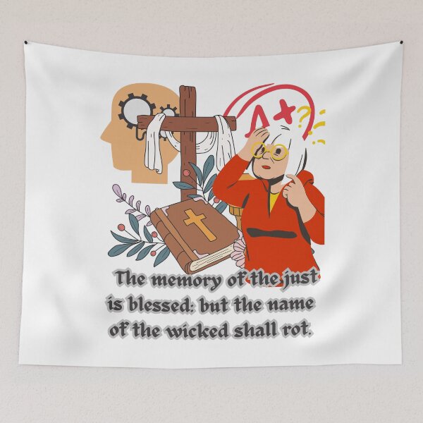 Item preview,   ¶  The memory of the just is blessed: but the name of the wicked shall rot. designed and sold by Hinny8.
