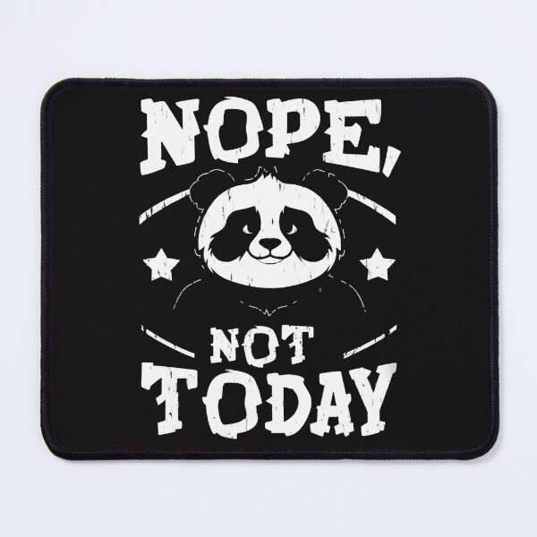 Item preview, Nope Not Today Panda designed and sold by Krieghorn.
