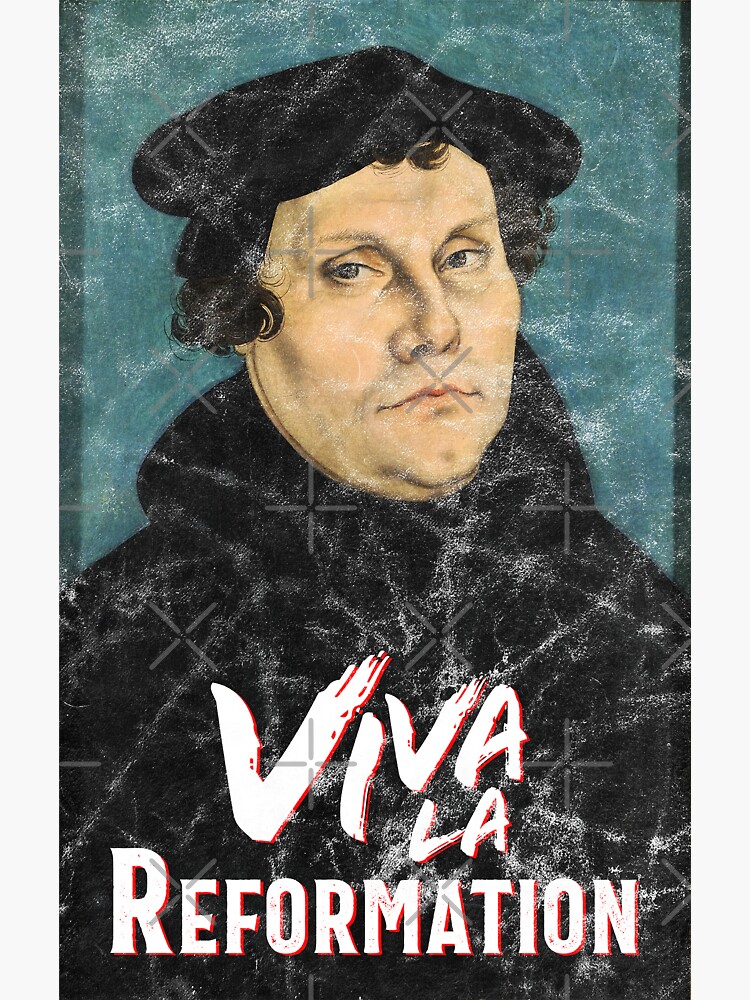 Viva La Reformation T-Shirt - Martin Luther Reformed